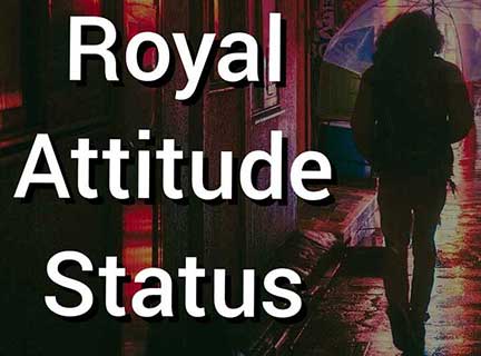 Royal Attitude Status
