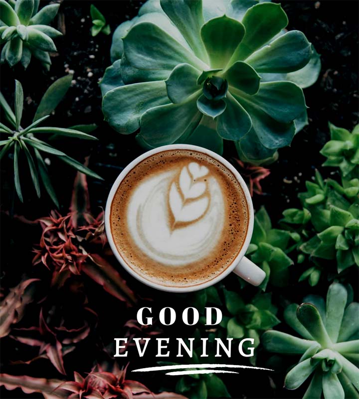 Nice Good Evening Images With a Cup Of Coffee